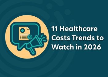11 Healthcare Costs Trends to Watch in 2026